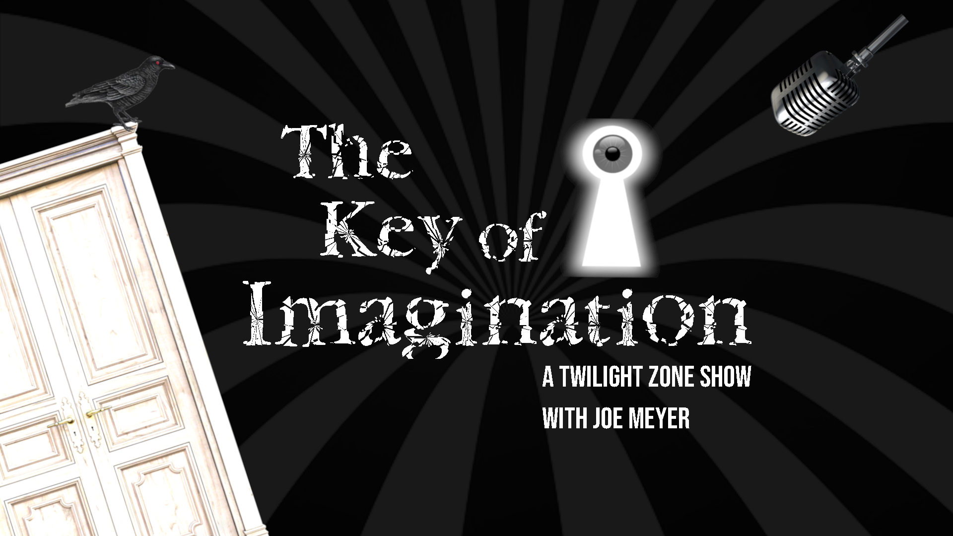 The Key of Imagination a Twilight Zone show with Joe Meyer Banner